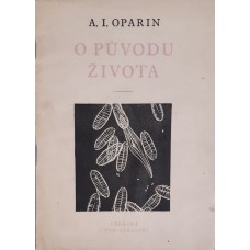 Alexandr Ivanovič Oparin - O původu života